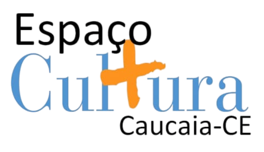Projeto – Espaço + Cultura Caucaia – CE