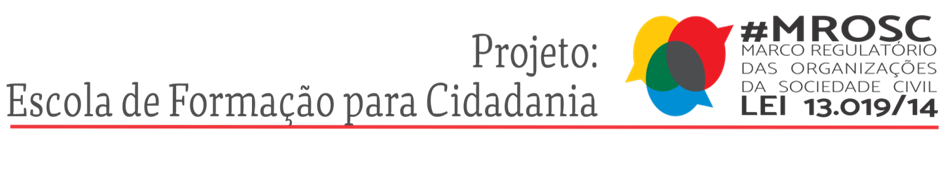 O Projeto Escola de Formação para a Cidadania.